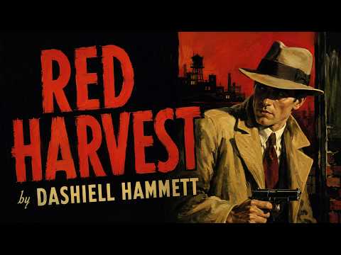 Red Harvest by Dashiell Hammett | Full Classic Hardboiled Detective Audiobook
