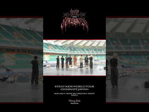 LIVE Blu-ray『Stray Kids World Tour ＜dominATE JAPAN＞』 Document Movie Ep.2 SHIZUOKA Digest ②
