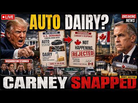 Trump Demanded Canada's Auto and Dairy Sectors — Mark Carney's Reaction Stunned Washington