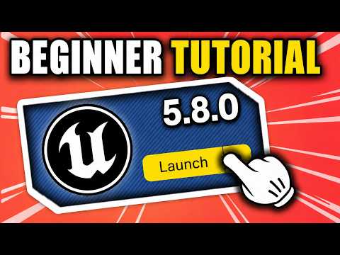 Unreal Engine 5.8 Beginner Tutorial | Getting Started (2026)