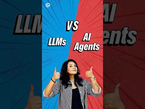 LLMs vs AI Agents: The Difference Explained!