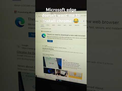 Microsoft edge does not want me to install chrome 😂😂🫡 #google #microsoft #funny #windows