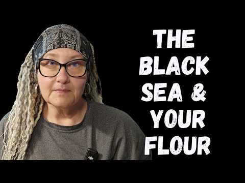 The Black Sea Just Shut Down — Here's What That Means for Your Flour and Bread Prices