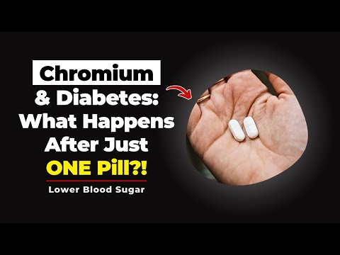 Chromium and Diabetes: What Happens After Just ONE Pill?