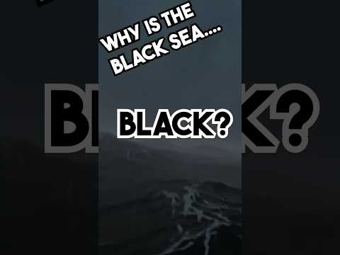 Why is the Black Sea… BLACK? #dark #nature #dangerous