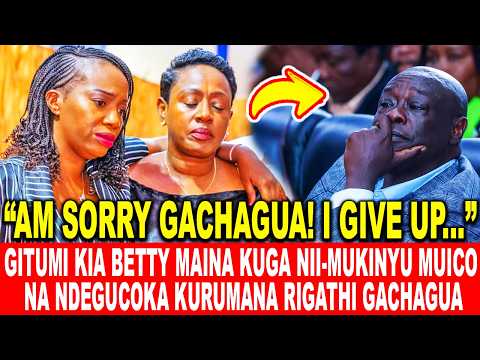 AM SORRY! GITUMI KIA MP BETTY MAINA KUGA NII-MUKINYU MUICO NA NDEGUCOKA KURUMANA RIGATHI GACHAGUA