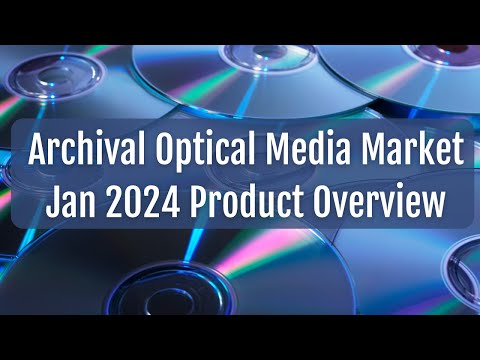 The Archival Optical Media Market - Jan 2024 Overview