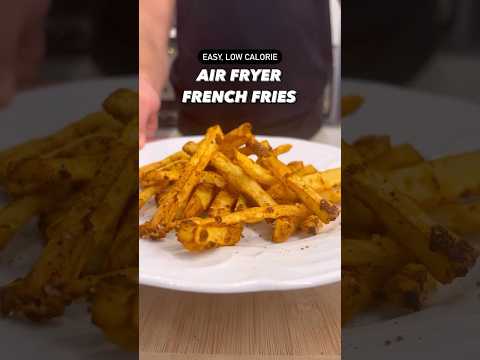 Low Calorie Air Fryer French Fries #shorts