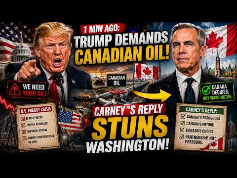 1 MIN AGO: Trump Demands Canadian Oil — Carney's Reply Stuns Washington