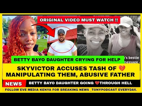 BETTY BAYO DAUGHTER 💔 EXPOSES TASH OF MANIPULATION ACCUSING HE WANT HER TO BE A WIFE