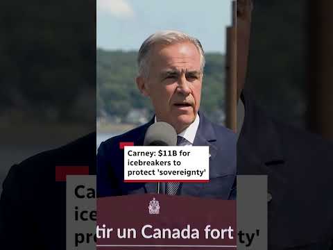 Carney: $11B for icebreakers to protect 'sovereignty'