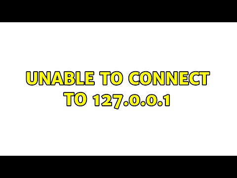 Unable to connect to 127.0.0.1 (2 Solutions!!)