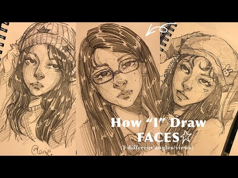 How “I” Draw Faces | 3 Different Angles