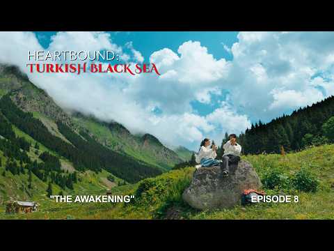 Heartbound: Turkish Black Sea: Episode 8 –  The Awakening | Go Türkiye Original Mini-Series