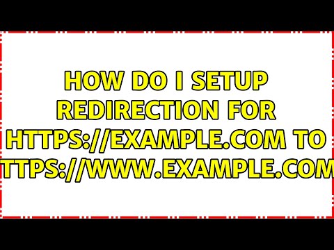 How do I setup redirection for https://example.com to https://www.example.com? (3 Solutions!!)