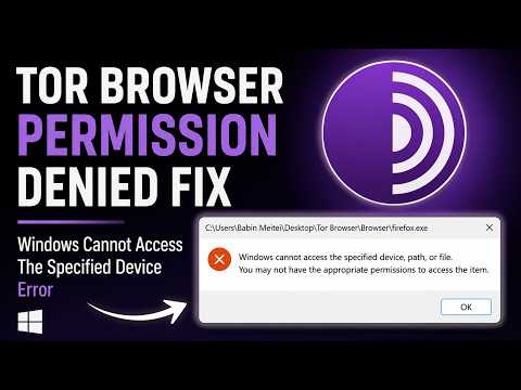Tor Browser Permission Denied Fix | Windows Cannot Access The Specified Device Error