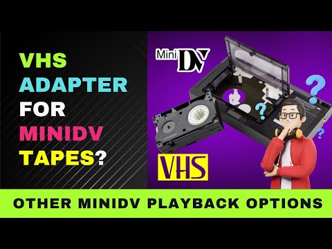 VHS Adapter for MiniDV Tapes and Other Available Options