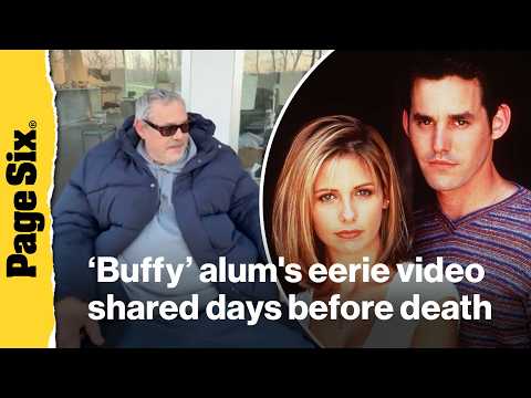 Buffy's Nicholas Brendon took swipe at Sarah Michelle Gellar in eerie video shared before his death