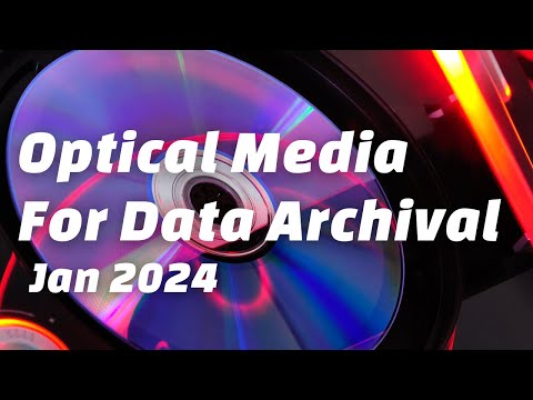 Optical Media For Digital Data Archiving - My Complete Guide (Jan 2024)