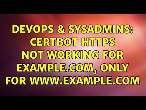 DevOps &amp; SysAdmins: Certbot https not working for example.com, only for www.example.com
